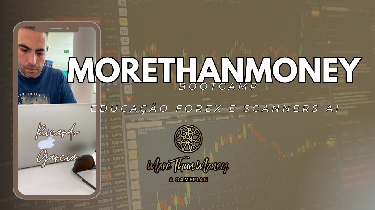BootCamp MoreThanMoney - Educação Forex e Scanners AI
